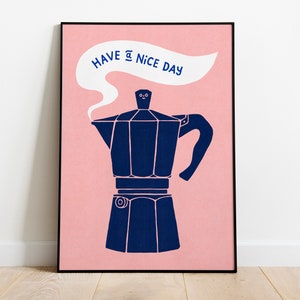 Puede incluir: Un póster enmarcado en rosa con una ilustración azul de una cafetera con una nube de vapor blanca encima que dice "HAVE A NICE DAY".