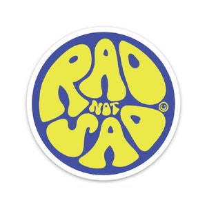 Pegatina Rad Not Sad - Vinilo troquelado redondo de 3" - Verde y azul