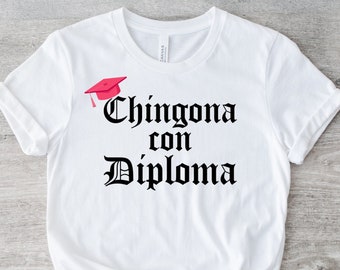 Chingona con Diploma Graphic Tee Graduation T-Shirt Latino Grad Latina Grad Graduation Tee