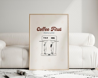 Coffee First Poster, Funny Coffee Quote Wall Art, Printable Digital Download, Kitchen Decor for Coffee Lovers, Coffee Station Sign Gift Idea