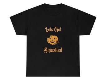 Lets Get Smashed funny Halloween pumpkin shirt