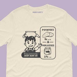 May include: A vintage-style illustration of a person selling potatoes and molasses. The illustration features a cartoon character holding a pot and pointing to a sign that reads "Potatoes 5¢ per lb & Molasses 27¢ a jar. If you want some JUST ASK US."