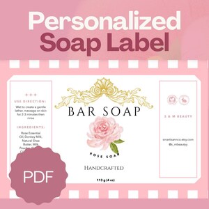 May include: A pink and white soap label with the text "Personalized Soap Label." The label features a rose illustration, the words "Bar Soap," and "Rose Soap." It includes the ingredients and directions for use. The label is 4 oz.