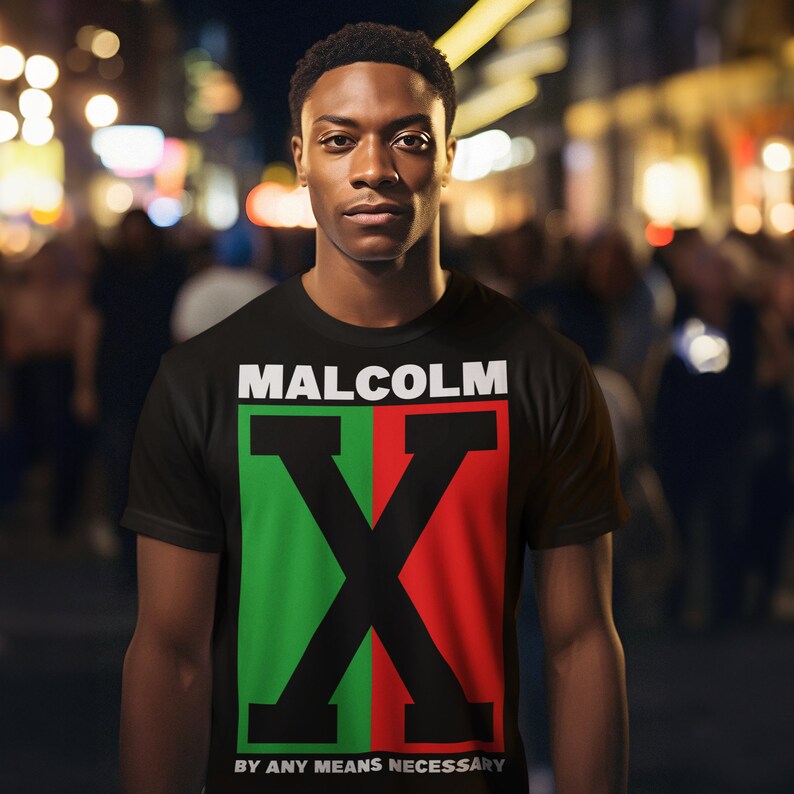 May include: Black t-shirt with a red, green, and black "X" graphic and the text "MALCOLM BY ANY MEANS NECESSARY".