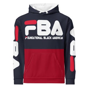 May include: A navy blue and red hoodie with white lettering that says "FBA Foundational Black American".