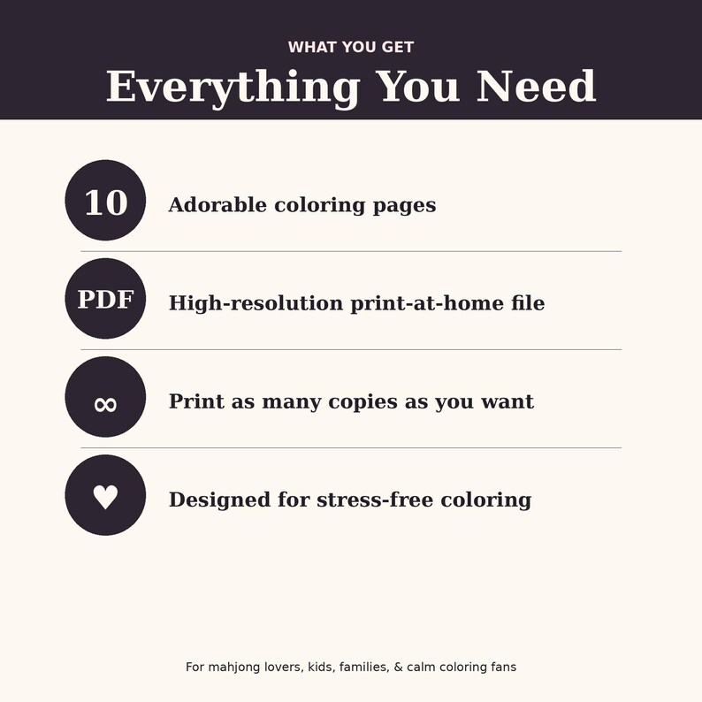 Peut inclure: Graphique avec le texte &laquo;&nbsp;WHAT YOU GET Everything You Need&nbsp;&raquo;. Il r&eacute;pertorie &laquo;&nbsp;10 pages &agrave; colorier adorables&nbsp;&raquo;, un &laquo;&nbsp;fichier &agrave; imprimer &agrave; haute r&eacute;solution&nbsp;&raquo;, la possibilit&eacute; d'&laquo;&nbsp;Imprimer autant de copies que vous le souhaitez&nbsp;&raquo; et est &laquo;&nbsp;Con&ccedil;u pour un coloriage sans stress&nbsp;&raquo;.