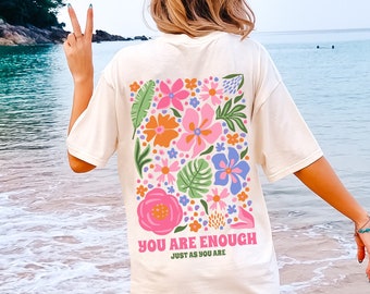 Flower Market Shirt, Comfort Colors Shirt, You Are Enough T-shirt, Graphic Tee, Flower Tee, Oversized Shirt, Aesthetic Tee