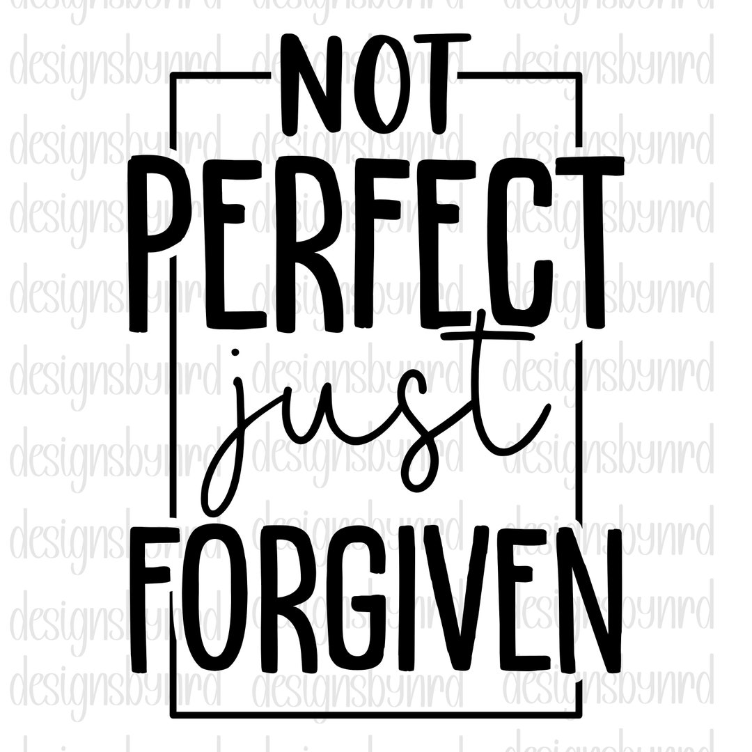 Not Perfect Just Forgiven Svg, Not Perfect Just Forgiven, Not Perfect