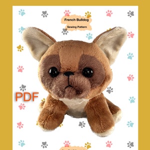 May include: A plush French Bulldog sewing pattern PDF. The pattern is for a 7-inch (17.5 cm) tall plush toy. The image shows a finished plush toy with brown fur, black eyes, and a pink nose.