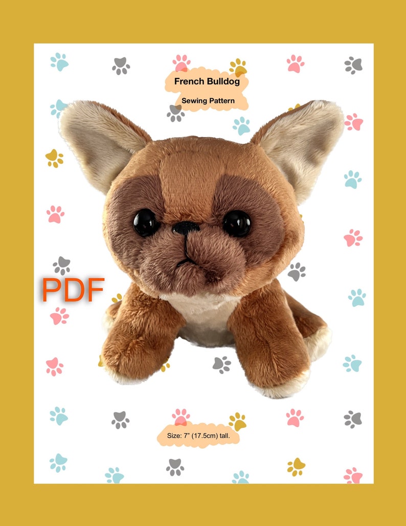 May include: A plush French Bulldog sewing pattern PDF. The pattern is for a 7-inch (17.5 cm) tall plush toy. The image shows a finished plush toy with brown fur, black eyes, and a pink nose.