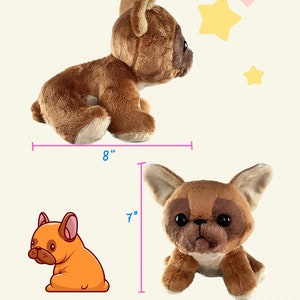 May include: Brown plush French bulldog toy, 8 inches long and 7 inches tall. The toy is lying on its side with its head turned to the right.