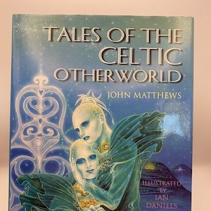 Tales of the Celtic Otherworld