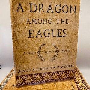 Un dragón entre las águilas: una novela del Imperio Romano - Serie de fantasía histórica de águilas y dragones - Libro 0 - Edición de tapa dura de lujo