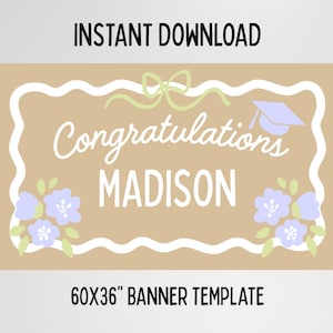 May include: A 60x36 inch banner template featuring the text INSTANT DOWNLOAD at the top and 60X36" BANNER TEMPLATE at the bottom. The center displays the text Congratulations MADISON in white, accented by a light green bow, a light purple graduation cap, and light purple floral clusters on a tan background with a white wavy border.