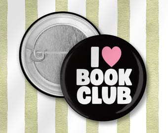 BOOK CLUB - 1.25” Pin Button Badge - I love book club, reading, bookworm, bookish