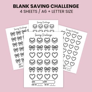 May include: Four white saving challenge sheets with black line art of bows, hearts, and cakes. The text "BLANK SAVING CHALLENGE" and "4 SHEETS / A6 + LETTER SIZE" is at the top. Each sheet has spaces for goal and date information.