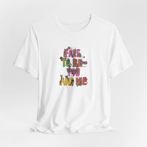 Adult Free to Be You and Me T-Shirt. Favorite Cotton T-Shirt. Soft Cotton Tee. Retro 60s TV T-Shirt. Gifts for Teachers. Best Friend Tee.