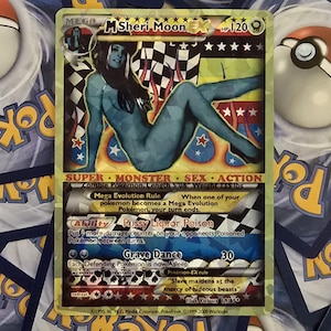 May include: A collectible trading card with a blue-skinned woman illustration. The card includes the text "M Sheri Moon EX" and "Pussy Liquor Poison" as an ability. The card also has the text "Grave Dance" and "Zombie Pokemon".