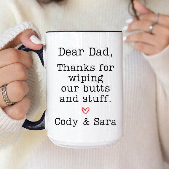 Dear Dad Thanks For Cleaning My Poopy Butt Coffee Cup, Personalized Baby's Photo Mug For Father