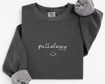 Pathology Sweatshirt, Pathologist Gift, Pathologist Assistant Gift, Pathologist Sweatshirt, Pathology Gifts, Pathology, Comfort Colors®