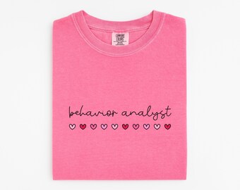 Valentines Behavior Analyst Shirt, ABA Shirts, BCBA Shirt, Sped Teacher Shirt, Valentines Gift For BCBA, Special Education, Comfort Colors®
