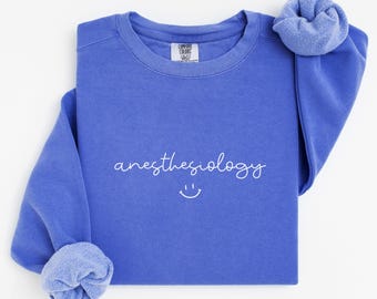 Anesthesiology Sweatshirt, CRNA Sweatshirt, Anesthesia Tech Gift, Anesthesia Nurse, Anesthesiologist Shirt, Anesthesia Gift, Comfort Colors®