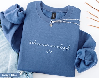 Behavior Analyst Sweatshirt, BCBA Sweatshirt, ABA Therapist Sweatshirt, Behavioral Analyst Gift, RBT Shirt, Board Certified Analyst Gift
