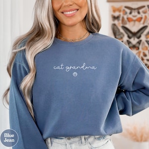 Cat Grandma Sweatshirt, Cat Grandma Gift, Cat Grandma Sweater, Pet Grandparent Gift, Cat Lover Shirt, Gift For Cat Grandma, Comfort Colors®
