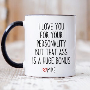 Personalized I Love You For Your Personality Mug, Custom Girlfriend/Wife Gift, Funny Girlfriend Gift, Funny Gifts For Her, Gifts For Wife
