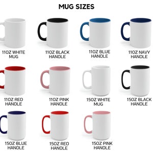 May include: A set of 11oz and 15oz white ceramic mugs with different colored handles. The handles are black, blue, navy, red, and pink. The mugs are arranged in a grid pattern on a white background. MUG SIZES is written at the top of the image.