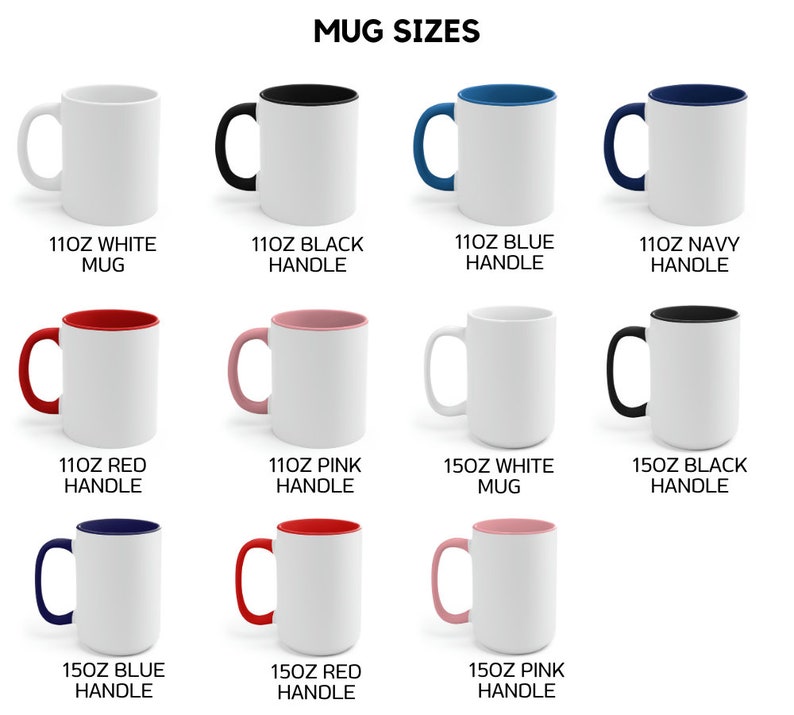 May include: A set of 11oz and 15oz white ceramic mugs with different colored handles. The handles are black, blue, navy, red, and pink. The mugs are arranged in a grid pattern on a white background. MUG SIZES is written at the top of the image.