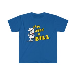 I'm Just a Bill T-Shirt 5 FARBEN Schulhaus Rock William Cartoon 80er 70er Jahre