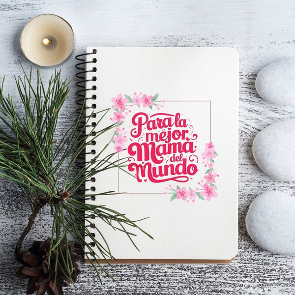 Para La Mejor Mamá Del Mundo Cuaderno Regalos Para las Madres, Regalo para Mamá, Regalo para Madres, Cuaderno De regalo para Mamá.