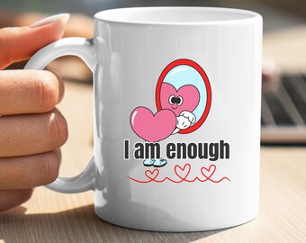 I AM Enough Daily Affirmations Mug 11oz, Gift Affirmations Mug, Mug Gift, Best friend gift, Mother Gift Affirmations, Mug Positive Reminder.