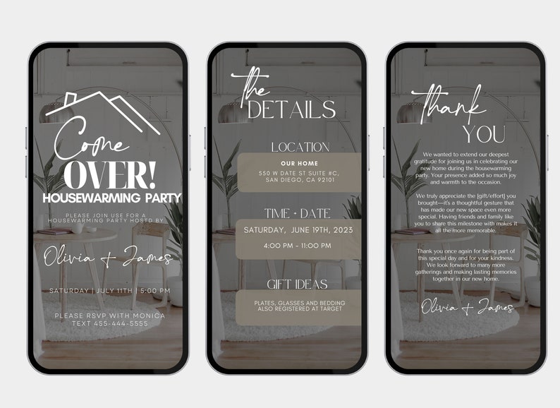 May include: Three smartphone screens displaying housewarming party details. The first screen says "Come Over!" and "Housewarming Party". The second screen lists the location, date, and time. The third screen says "Thank You".