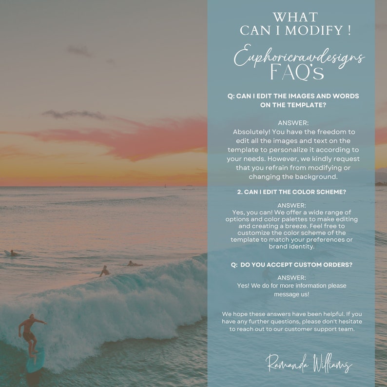 May include: A digital graphic with a beach scene and text. The text reads "WHAT CAN I MODIFY?" and "Euphoricrawdesigns FAQ'S". The graphic answers questions about editing images, color schemes, and custom orders.