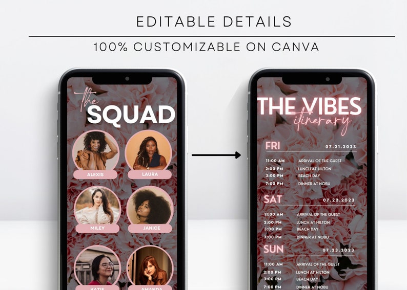 May include: A digital phone screen mockup with a pink floral background. The left side of the screen shows a grid of six photos of women with their names below each photo. The right side of the screen shows a schedule with the text "The Vibes Itinerary" and the days of the week: Friday, Saturday, and Sunday. Each day has a list of activities with times, including arrival of the guest, lunch at Hilton, beach day, and dinner at Nobu.