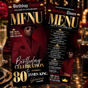May include: A vertical birthday menu card featuring a deep red and gold color scheme. The text reads Birthday Times, Menu, The Man, The Myth, The Legend, and 80th Birthday Celebration Honoring James King. It includes a photo of a person in a suit.
