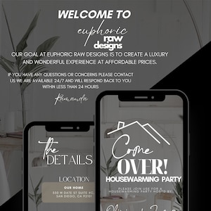 May include: A promotional image for Euphoric Raw Designs, featuring two smartphones displaying event details. The text includes "Welcome To," "Come Over! Housewarming Party," and contact information. The design is minimalist with a neutral color palette.