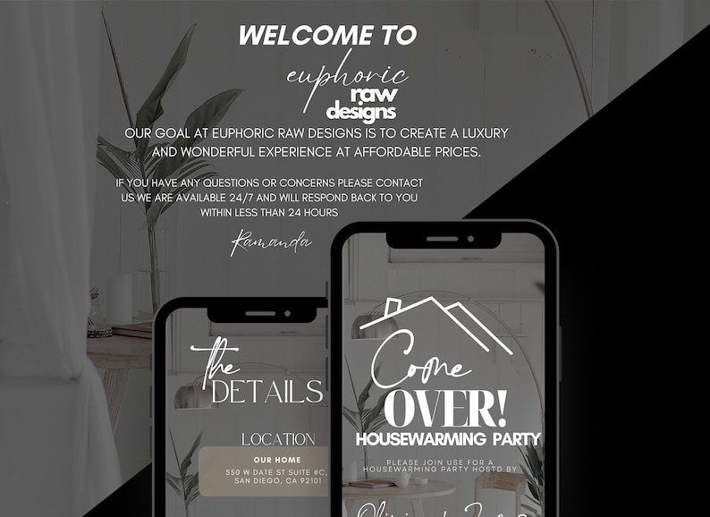 May include: A promotional image for Euphoric Raw Designs, featuring two smartphones displaying event details. The text includes "Welcome To," "Come Over! Housewarming Party," and contact information. The design is minimalist with a neutral color palette.