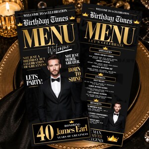 May include: A black and gold birthday menu card featuring the text Birthday Times, Menu, and Honoring 40 Years of Greatness James Earl. The design includes a photograph of a person in a black tuxedo with a bow tie and various food items listed.