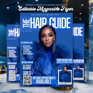May include: A magazine cover titled "THE HAIR GUIDE" with a woman in a blue fur coat. The cover includes text: "WE SPECIALIZE IN" and "BOOK NOW". The flyer is blue with white text. The magazine is an "Editable Magazine Flyer".