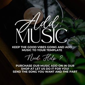Puede incluir: Un tocadiscos de vinilo negro con un disco en el plato giratorio. El texto "Add Music" est&aacute; escrito en letras blancas en cursiva sobre el tocadiscos. El texto "Keep the good vibes going and add music to your template" est&aacute; escrito en blanco debajo del tocadiscos. El texto "Need Help?" est&aacute; escrito en letras blancas en cursiva debajo del texto. El texto "Purchase our music add on in our shop at let us do it for you! Send the song you want and the part" est&aacute; escrito en blanco debajo del texto.