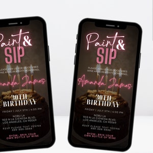 May include: Two smartphones displaying a digital invitation for a "Paint & Sip" event. The invitation features pink text, a cake with candles, and event details including the date, time, and location.