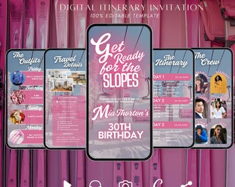May include: Digital itinerary invitation template with a pink and white design. The invitation includes details for a ski trip weekend honoring Mia Thorton's 30th birthday. The design features a phone mockup with various itinerary pages and icons.