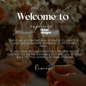 May include: Two champagne flutes clink together, with the text "Welcome to Euphoric Raw Designs" and "Our goal at Euphoric Raw Designs is to create a luxury and wonderful experience at affordable prices. If you have any questions or concerns please contact us we are available 24/7 and will respond back to you within less than 24 hours. Ramanda" visible in the background.