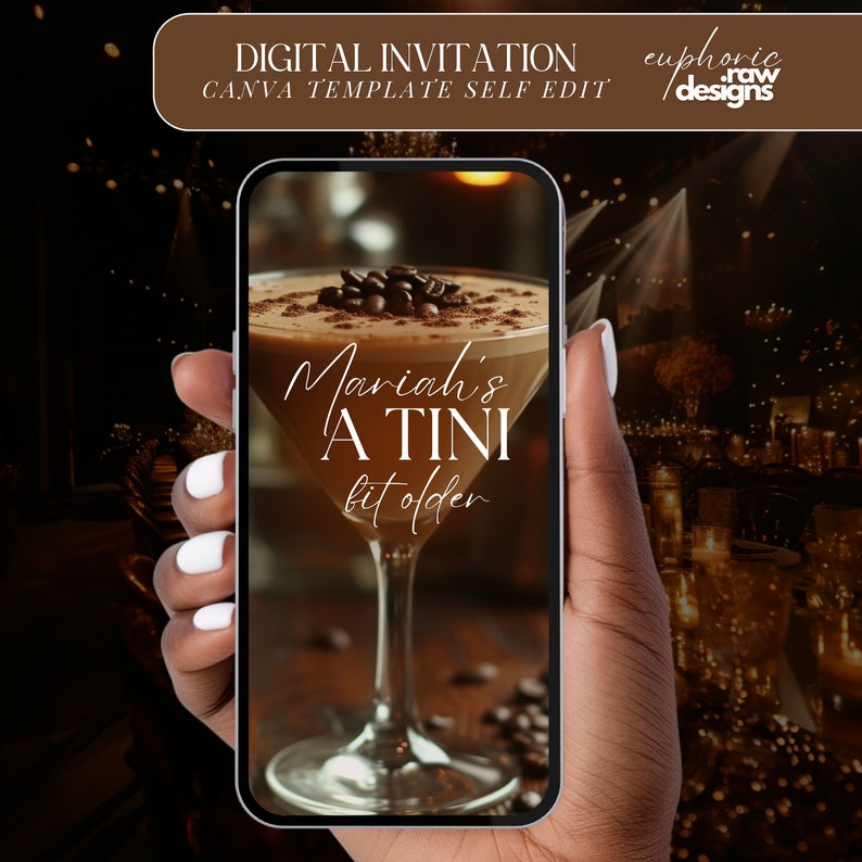 May include: A digital invitation template for a party with a coffee martini drink in a martini glass. The text on the image reads "Mariah's A TINI bit older".