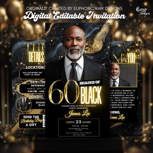 May include: Digital invitation for a 60th birthday party. The design features a portrait of a distinguished Black man in a suit, with the text "60 Shades of Black." The invitation includes event details and a thank you message.