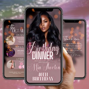 May include: Three smartphones displaying a birthday dinner invitation. The central phone features a woman with long black hair, the words "Birthday Dinner," and "Mia Thorton 40th Birthday." The other phones show details and a thank you message.