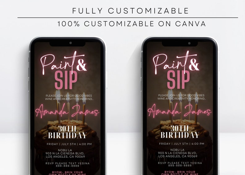 May include: Two smartphones displaying a Paint & Sip party invitation. The invitation features pink neon text, a cake with candles, and event details including the date, time, and location in Los Angeles.